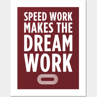 Speed Work Makes the Dream Work Posters and Art